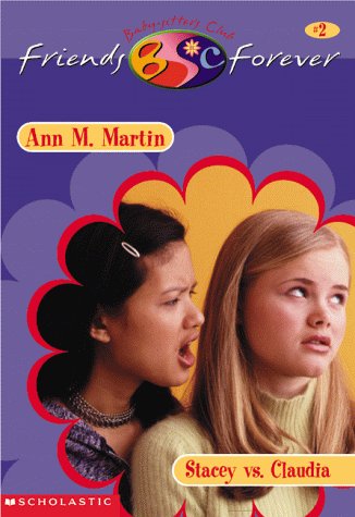 Stacey Vs. Claudia (Baby-sitters Club Friends Forever)
