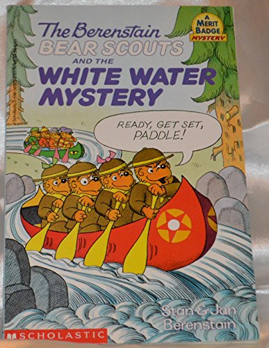 The Berenstain Bear Scouts and the White Water Mystery