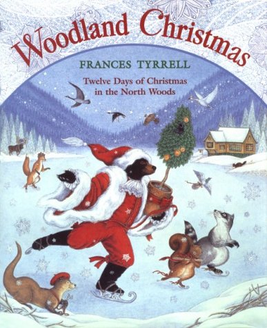 Woodland Christmas: Twelve Days of Christmas in the North Woods