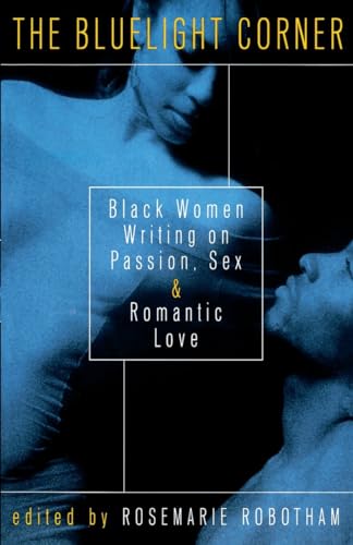 The Bluelight Corner: Black Women Writing on Passion, Sex, and Romantic Love
