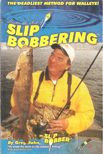 Master The Art Of Slip Bobbering: The Deadliest Walleye Method