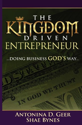 The Kingdom Driven Entrepreneur: Doing Business God's Way