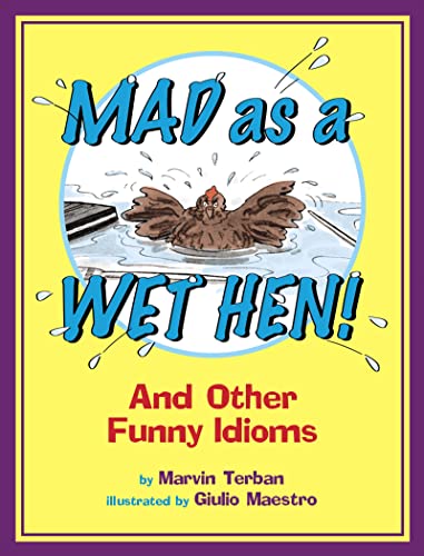 Mad as a Wet Hen!: And Other Funny Idioms