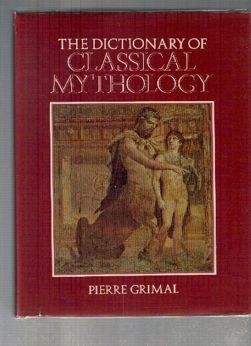 The Dictionary of Classical Mythology (Blackwell Reference) (English, French and French Edition)