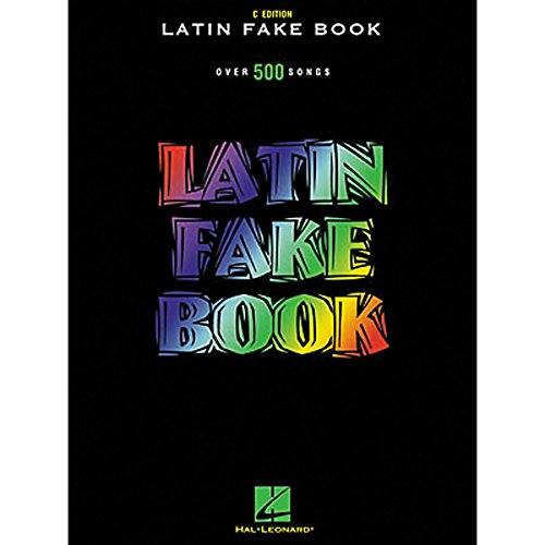 Latin Fake Book: Over 500 Songs (C Edition)