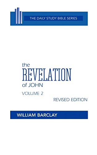 The Revelation of John, Volume 2: Revised Edition: Chapters 6-22 (Daily Study Bible)