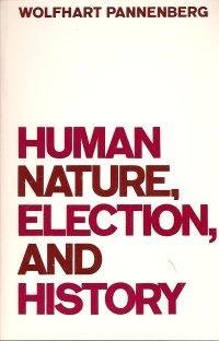 Human Nature, Election, and History