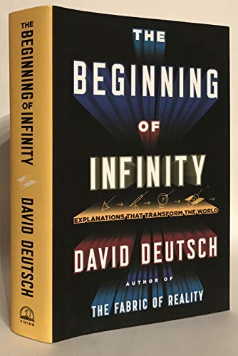 The Beginning of Infinity: Explanations That Transform the World