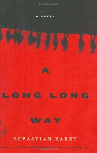 A Long Long Way: A Novel