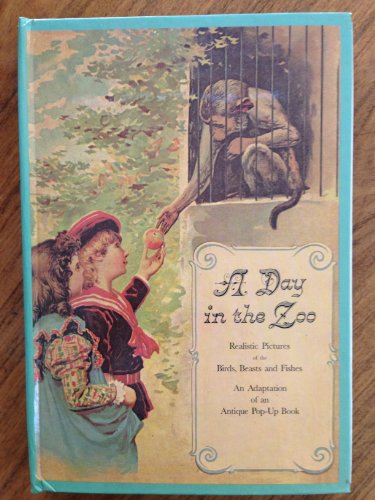 A Day in the Zoo: A Reproduction of an Antique Pop-Up Book