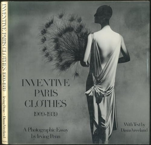 Inventive Paris Clothes, 1909-1939: A Photographic Essay by Irving Penn