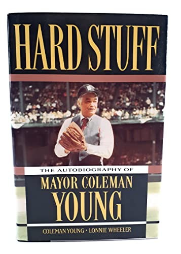 Hard Stuff: The Autobiography of Mayor Coleman Young