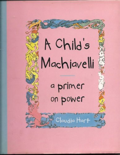 A Child's Machiavelli: A Primer on Power