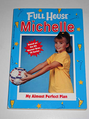 My Almost Perfect Plan (Full House: Michelle)