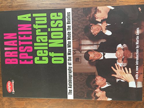 A Cellarful of Noise: The Autobiography of the Man Who Made the Beatles With a New Companion Narrative (Rhino Rediscovery)