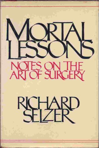 Mortal Lessons: Notes on The Art of Surgery