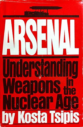 Arsenal, understanding weapons in the nuclear age