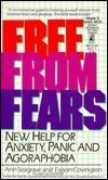 Free from Fears: New Help for Anxiety, Panic and Agoraphobia