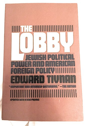 The Lobby: Jewish Political Power and American Foreign Policy