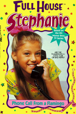 Full House: Stephanie : Phone Call from a Flamingo