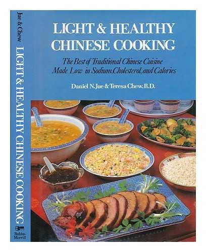 Light & Healthy Chinese Cooking: The Best of Traditional Chinese Cuisine Made Low in Sodium, Cholesterol, and Calories