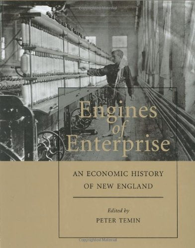 Engines of Enterprise: An Economic History of New England