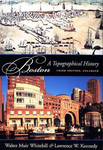 Boston: A Topographical History, Third Enlarged Edition