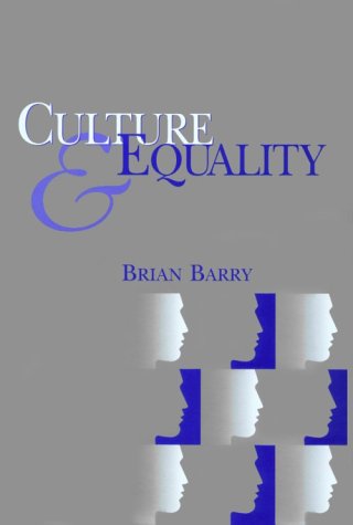 Culture and Equality: An Egalitarian Critique of Multiculturalism