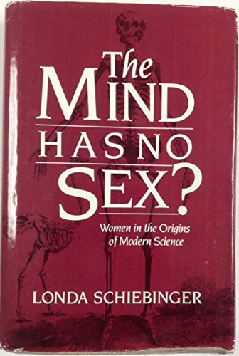 The Mind Has No Sex?: Women in the Origins of Modern Science
