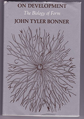 On Development: The Biology of Form (Commonwealth Fund Publications)