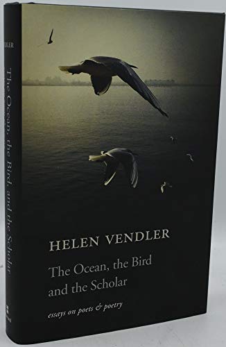 The Ocean, the Bird, and the Scholar: Essays on Poets and Poetry