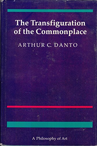 The Transfiguration of the Commonplace: A Philosophy of Art
