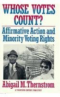 Whose Votes Count?: Affirmative Action and Minority Voting Rights (Twentieth Century Fund Study)
