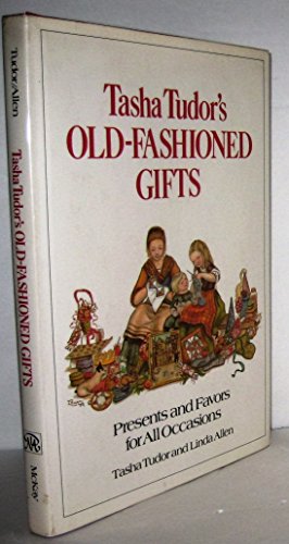 Tasha Tudor's Old-Fashioned Gifts: Presents and Favors for All Occasions