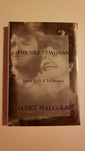 The Silent Woman: Sylvia Plath and Ted Hughes