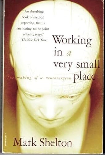 Working in a Very Small Place: The Making of a Neurosurgeon