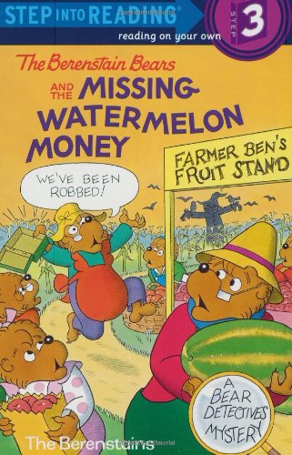 The Berenstain Bears and the Missing Watermelon Money (Step-Into-Reading, Step 3)