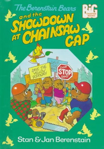 The Berenstain Bears and the Showdown at Chainsaw Gap (Big Chapter Books)