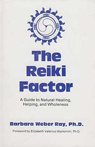 The Reiki factor: A guide to natural healing, helping, and wholeness