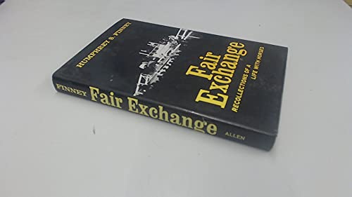 Fair exchange; recollections of a life with horses,