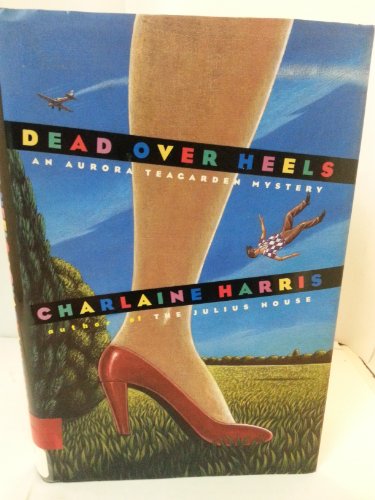 Dead Over Heels (Aurora Teagarden Mysteries, Book 5)