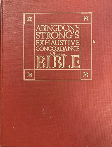 The Exhaustive Concordance of the Bible: Showing Every Word of the Text of the Common English Version of the Canonical Books (English, Ancient Greek and Hebrew Edition)