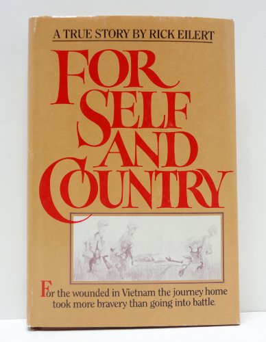 For Self and Country: For the Wounded in Vietnam the Journey Home Took More Courage Than Going into Battle