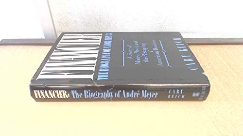 Financier, The Biography of Andre Meyer: A Story of Money, Power, and the Reshaping of American Business