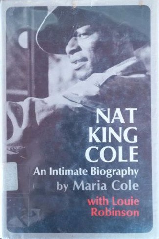 Nat King Cole: An Intimate Biography