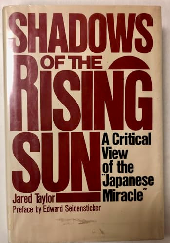 Shadows of the Rising Sun: A Critical View of the Japanese Miracle