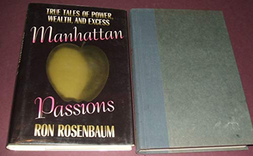 Cover of Manhattan Passions: True Tales of Power, Wealth, and Excess by Rosenbaum, Ron, hardcover Book