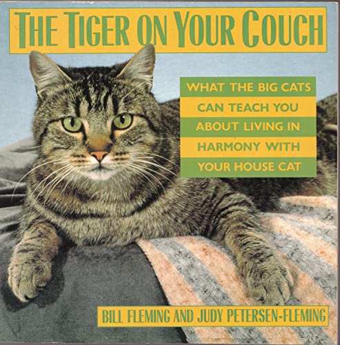 The Tiger on Your Couch: What the Big Cats Can Teach You About Living in Harmony With Your House Cat