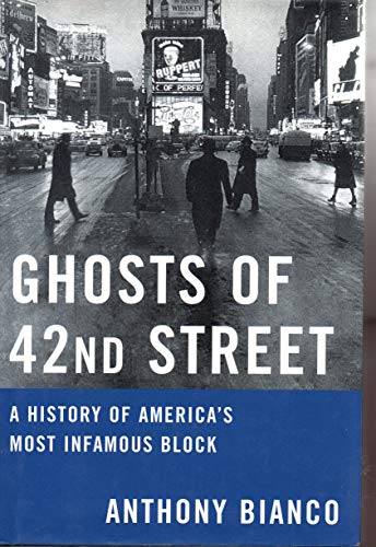 Ghosts of 42nd Street: A History of America's Most Infamous Block