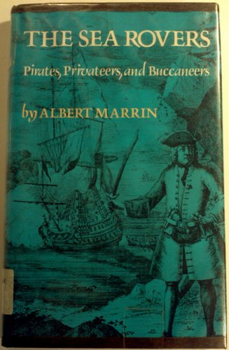 The Sea Rovers: Pirates, Privateers, and Buccaneers